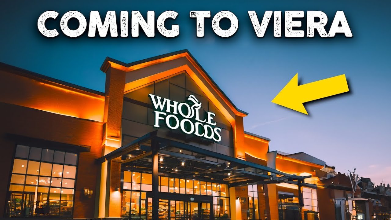 Whole Foods Coming to Viera: What It Means for Local Real Estate